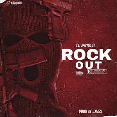 Lil Jaymilli- Rock Out