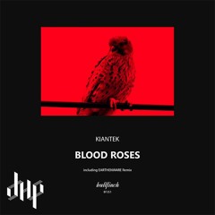 FULL PREMIERE : Kiantek - Blood Roses [Bullfinch]