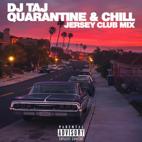 DJ Taj Quarantine & Chill Jersey Club Mix