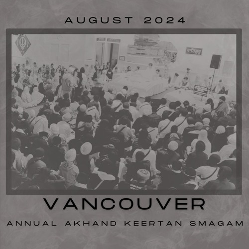 Bhai Manpreet Singh Jee - Rainsbaaee Keertan August 2024 Vancouver AKJ Smagam