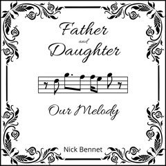 Father and Daughter: Our Melody