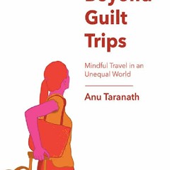 (✔PDF BOOK🌟) Beyond Guilt Trips: Mindful Travel in an Unequal World ipad
