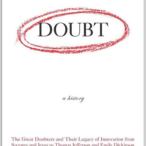 Kindle⚡online✔PDF Doubt: A History: The Great Doubters and Their Legacy of Innovation from