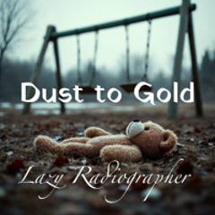 Dust to Gold (The Rebellion Editon)