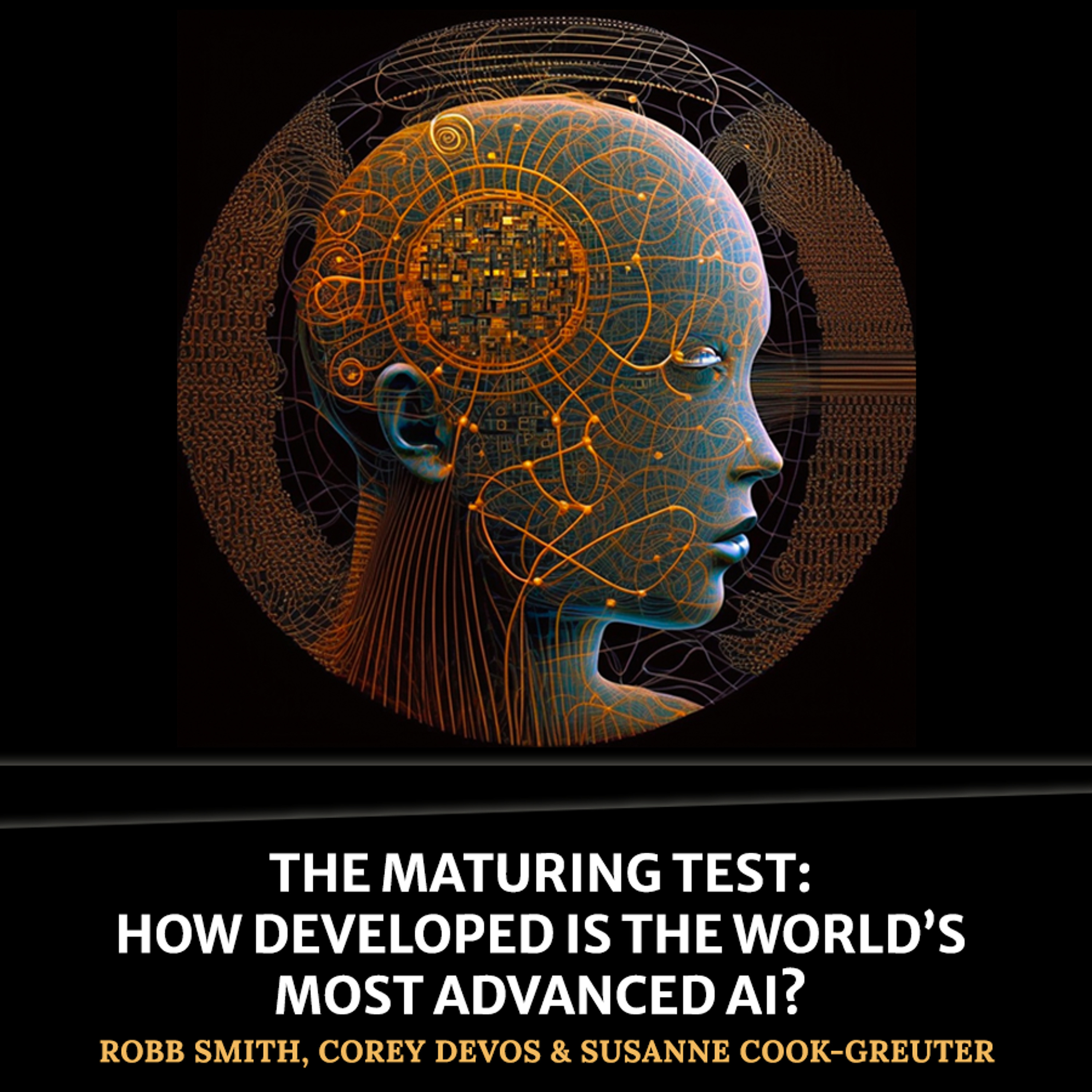 cover of episode The Maturing Test: How Developed Is the World's Most Advanced AI? (Main Presentaiton)