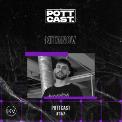 Pottcast #157 - Kitanov