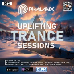 Uplifting Trance Sessions EP. 672 🔥 with DJ Phalanx (Trance Podcast)