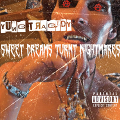 Yung Tragedy- Sweet Dreams 2 Gory Nightmares