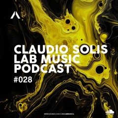 Claudio Solis | Lab Music Podcast 028