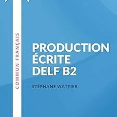 Production écrite DELF B2 (French Edition) BY Stéphane Wattier (Author) )E-reader[ Full Book