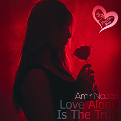 Amir Nazari - Love Alone Is The True