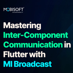 Flutter Widget Communication Made Simple with MI Broadcast
