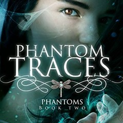 Access [KINDLE PDF EBOOK EPUB] Phantom Traces (Phantoms Book 2) by  Jessica Hawke 💏