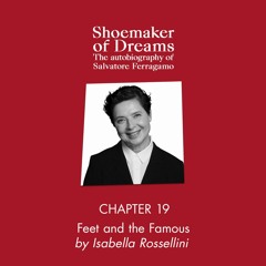 Shoemaker of Dreams | Chapter 19 by Isabella Rossellini
