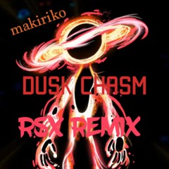 makiriko - dusk chasm (RSX Remix)
