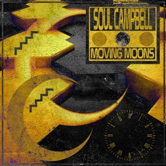 Soul Campbell - Moving Moons (Clip)