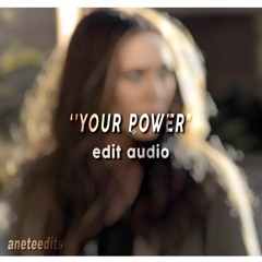 Your Power (edit audio)