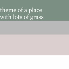 theme of a place with lots of grass - AZALI