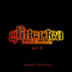 GLITTER TEA  part II.  (07-25)