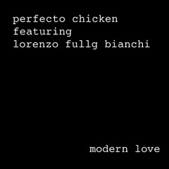 Perfecto Chicken featuring FullG  modern love