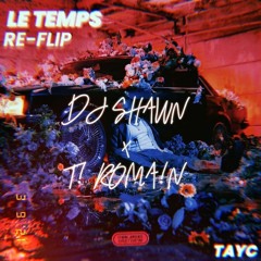 TAYC-LE TEMPS//FULL//[T! ROMA!N x DJ SHAWN]