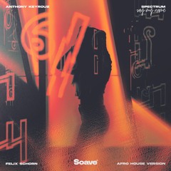 Anthony Keyrouz , Felix Schorn - Spectrum (Say My Name)  (Afro House Version)