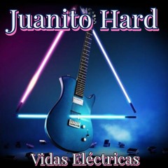 Juanito Hard - Vidas Eléctricas FREE DOWNLOAD
