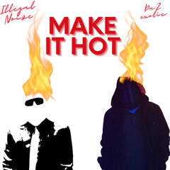 Make It Hot ft. Daz Exotic