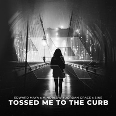 Tossed Me To The Curb (feat. SINE)