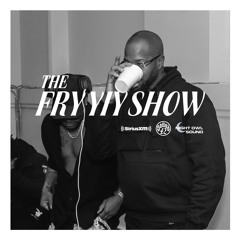 THE FRY YIY SHOW EP 109