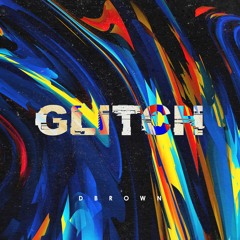 DBrown - Glitch
