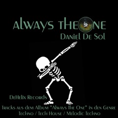 "Always The One" by Daniel De Sol in den Genre Techno / Tech House / Melodic Techno