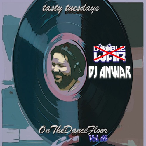DJ Anwar (DJ MIX) 2022-8-16 Tasty Tuesdays On The Dance Floor Vol. 69