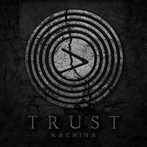 Kachina - 'Trust' EP