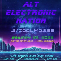JANUARY 25, 2023 - ALT ELECTRONIC NATION W/COOLMOWEE (SHOW No. 38); Neon Highway