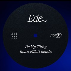 Ede - Do My Thing (Ryan Elliott Remix)