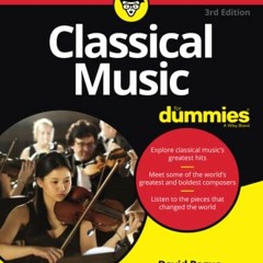 =* Classical Music For Dummies, For Dummies, Music  =Read-Full*