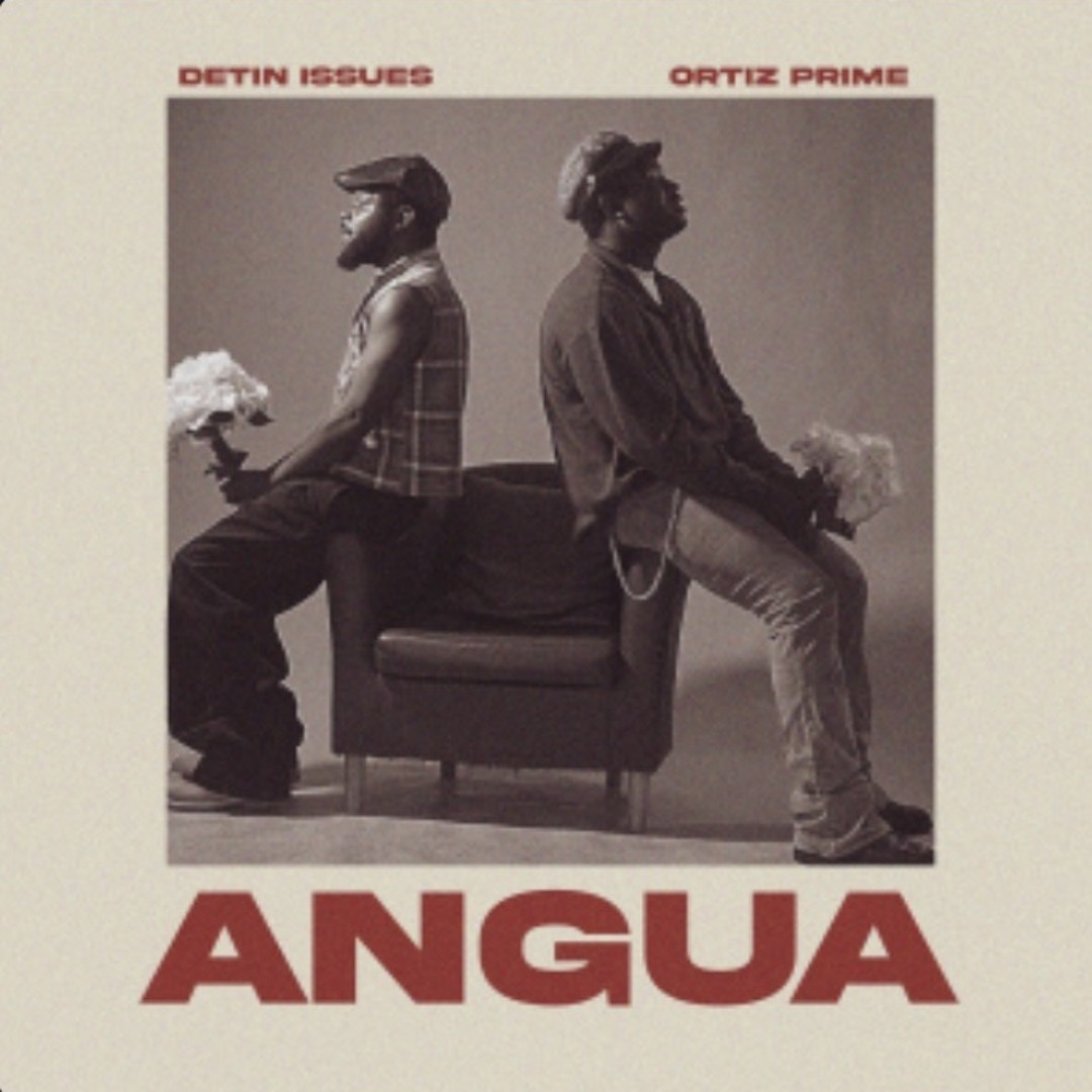 Detin Issues - ANGUA ft Ortiz Prime
