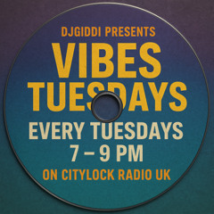 DjGiddi Vibes Tuesdays