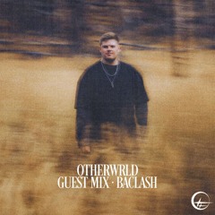 OTHERWRLD: GUEST MIX | BACLASH