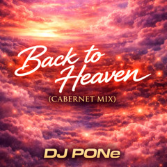 Back to Heaven - DJ PONe (Cabernet Mix)