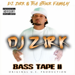 DJ Zirk - Lay Them Bitchez Down (Ft. 2 Thick Family)