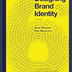 #^Ebook 📖 Designing Brand Identity: A Comprehensive Guide to the World of Brands and Branding