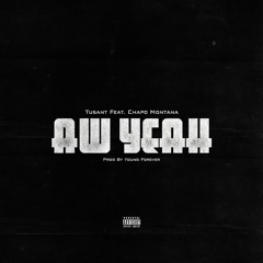 AW YEAH - ft Chapo Montana (Prod. by Young Forever)