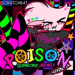 Hazbin Hotel - Poison (Scenecore Remix)