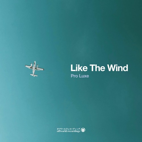 02. Pro Luxe - Like The Wind (Offworld094)