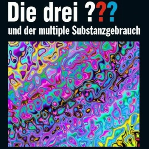 Die drei ??? und der multiple Substanzgebrauch
