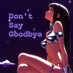 Don't Say Goodbye