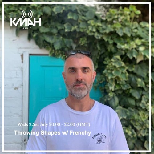 Throwing Shapes Radio Show 22.07.20 - Frenchy Solo Show