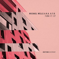 Michael Wells A.k.a. G.T.O. - Funk It!